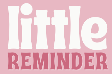 Little Reminder